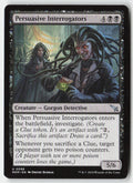 Persuasive Interrogators MKM 98 Uncommon Moderately Played