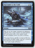 Succumb to the Cold WOE 72 Uncommon Moderately Played